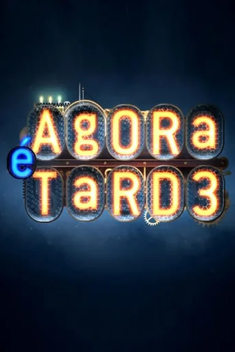 Постер Agora É Tarde
