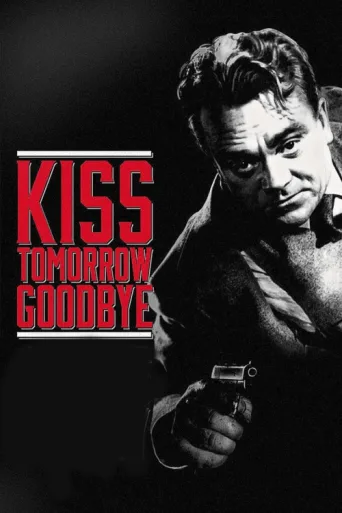 Póster de Kiss Tomorrow Goodbye