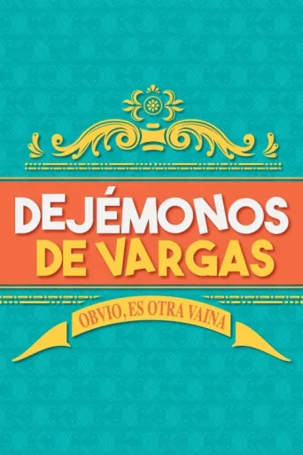 ملصق Dejémonos de Vargas