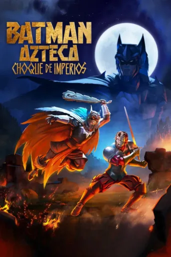 Постер Batman Azteca: Choque de imperios