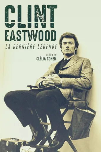 Постер Clint Eastwood, la dernière légende