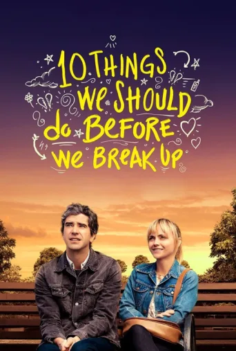 Постер 10 Things We Should Do Before We Break Up