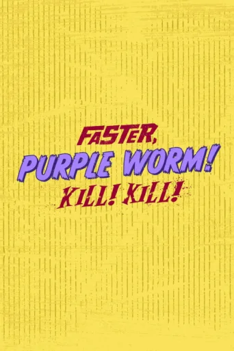 Póster de Faster, Purple Worm! Kill! Kill!