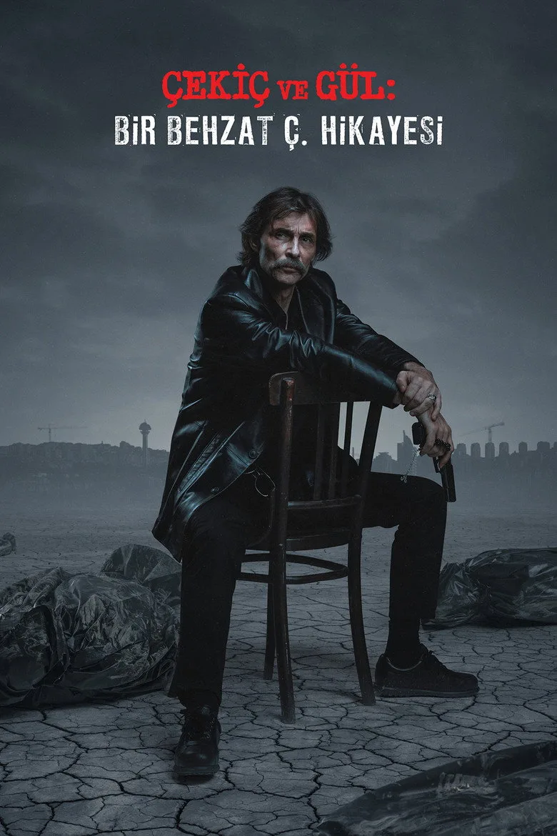 Çekiç ve Gül: Bir Behzat Ç. Hikayesi poster