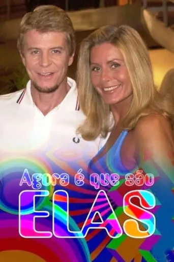 Agora é Que São Elas afişi