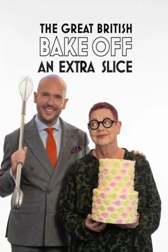 ملصق The Great British Bake Off: An Extra Slice