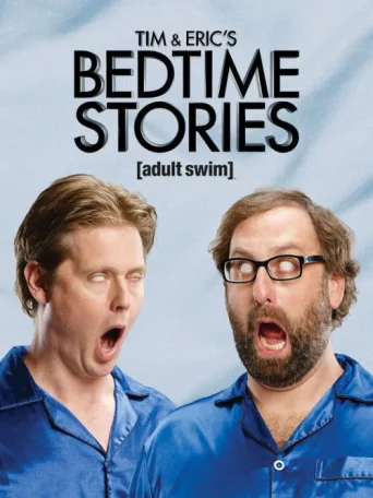 Постер Tim and Eric's Bedtime Stories