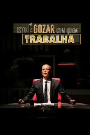 Póster de Isto é Gozar Com Quem Trabalha
