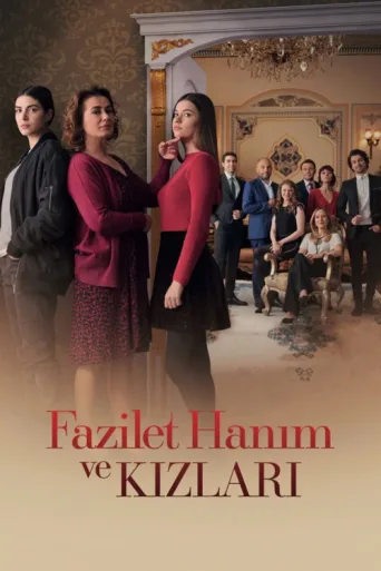 Постер Fazilet Hanım ve Kızları
