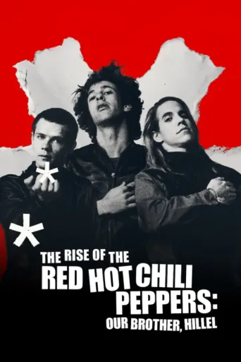 Póster de The Rise of the Red Hot Chili Peppers: Our Brother, Hillel