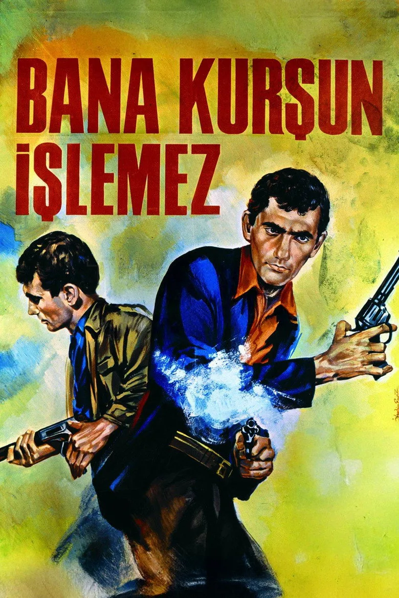 Bana Kurşun İşlemez posteri