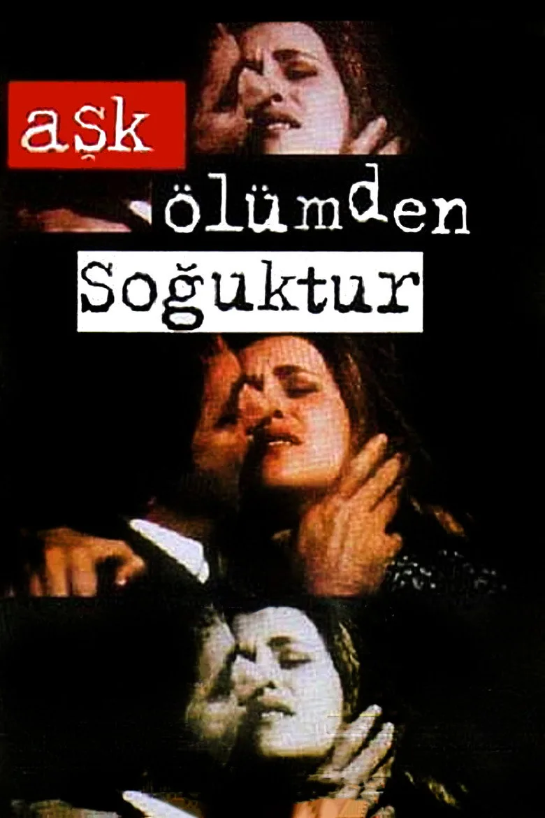 Aşk Ölümden Soğuktur posteri