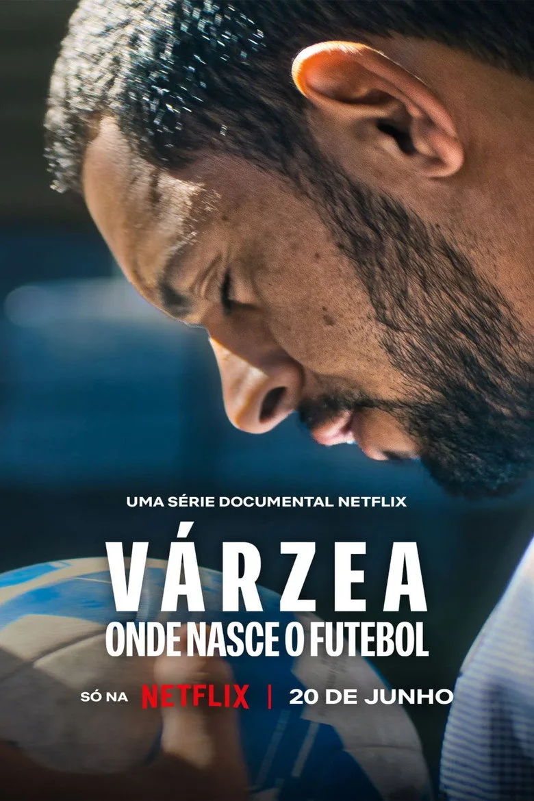 Várzea: Onde Nasce o Futebol poster