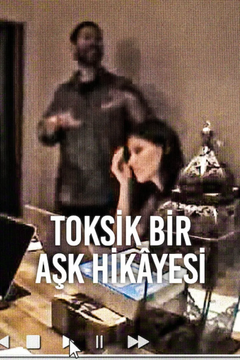 póster de Toksik Bir Aşk Hikâyesi